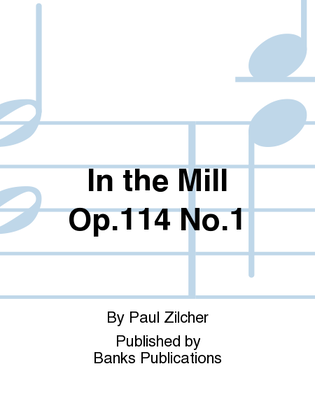 In the Mill Op.114 No.1