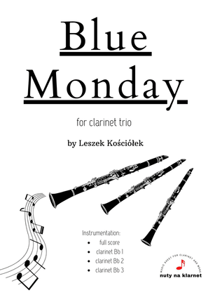 Book cover for Blue Monday (clarinet trio)