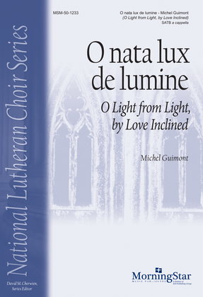 O nata lux de lumine: O Light from Light, by Love Inclined