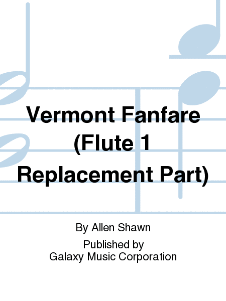 Vermont Fanfare (Flute 1 Replacement Part)