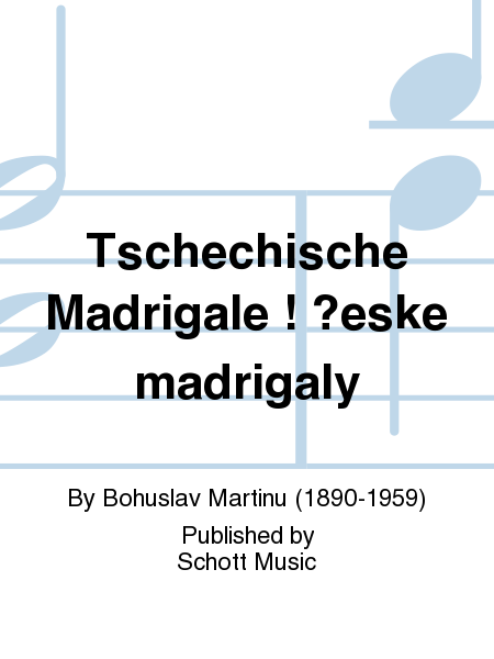 Tschechische Madrigale * Ceske madrigaly