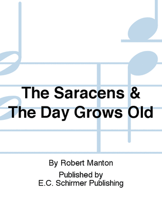 The Saracens & The Day Grows Old