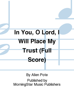 In You, O Lord, I Will Place My Trust (Full Score)