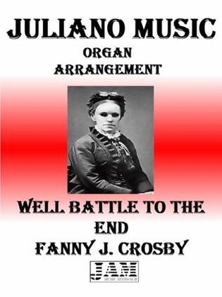 WELL BATTLE TO THE END - FANNY J. CROSBY (HYMN - EASY ORGAN)