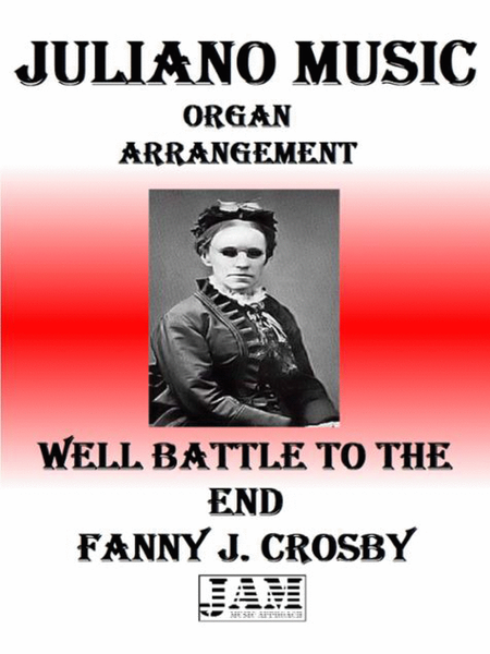 WELL BATTLE TO THE END - FANNY J. CROSBY (HYMN - EASY ORGAN) image number null