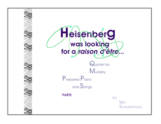 Heisenberg was looking for a raison d'être (Parts only)