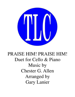 Book cover for PRAISE HIM! PRAISE HIM! (Duet – Cello and Piano/Score and Part)