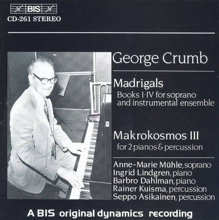 Crumb: Madrigals; Music for A