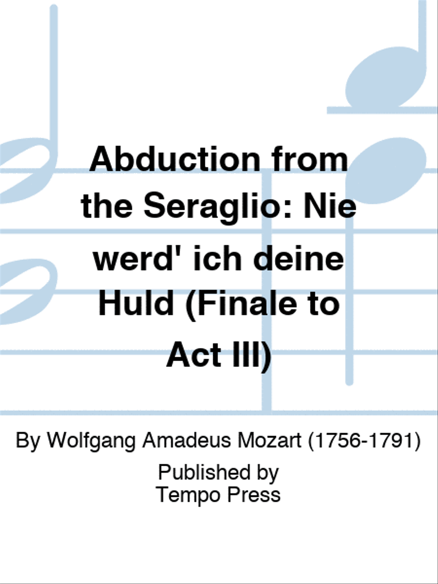 ABDUCTION FROM THE SERAGLIO: Nie werd' ich deine Huld (Finale to Act III) Score scores gallery preview page 1