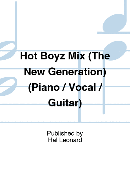 Hot Boyz Mix (The New Generation) (Piano / Vocal / Guitar)