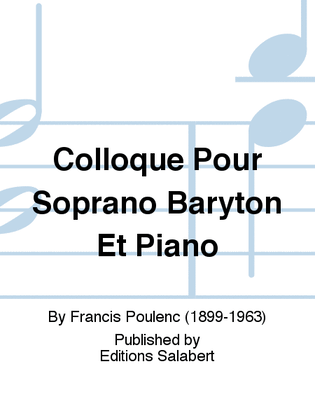 Colloque Pour Soprano Baryton Et Piano