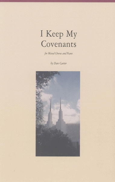 I Keep My Covenants - SATB