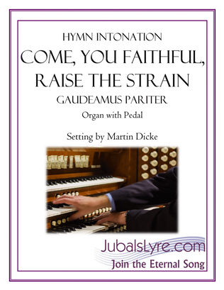 Book cover for Come, You Faithful, Raise the Strain (Hymn Intonation for Organ)