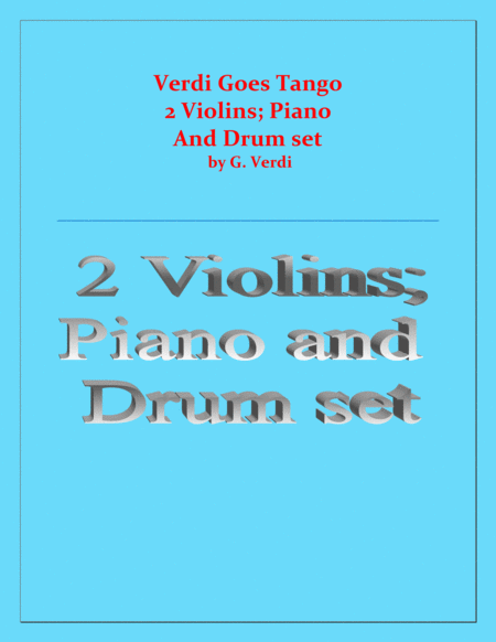 Verdi Goes Tango - G.Verdi - 2 Violins, Piano and Drum Set image number null