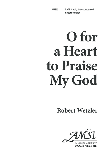 O For a Heart to Praise My God