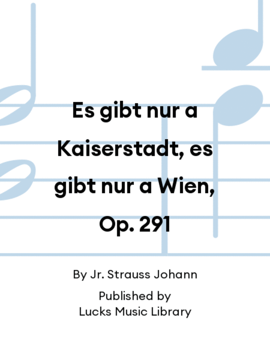 Es gibt nur a Kaiserstadt, es gibt nur a Wien, Op. 291 Set of Parts scores gallery preview page 1