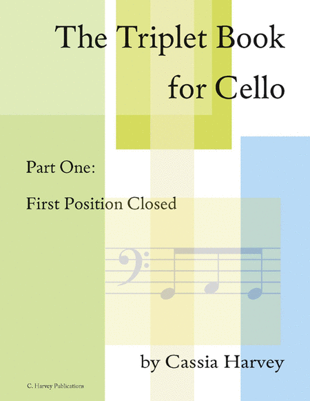 The Triplet Book for Cello, Part One, First Position Closed