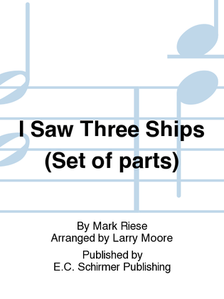 Christmas Trilogy: 1. I Saw Three Ships (Instrumental Parts)