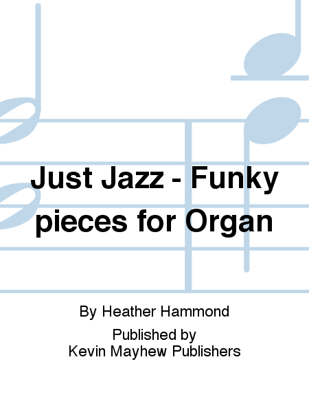 Just Jazz - Funky pieces for Organ