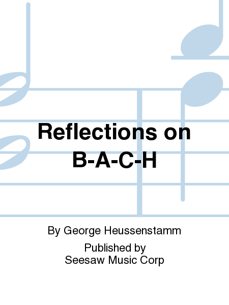 Reflections on B-A-C-H