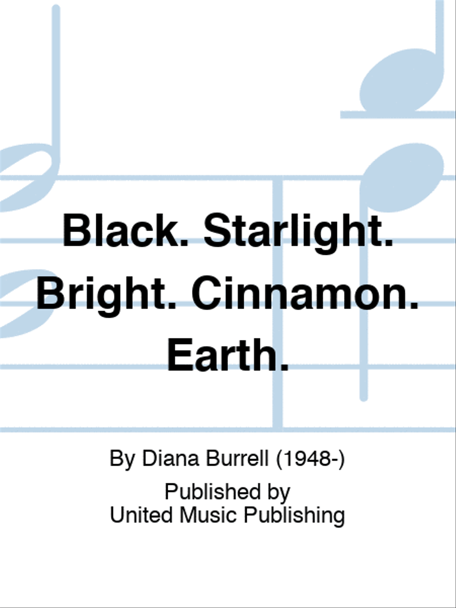 Black. Starlight. Bright. Cinnamon. Earth.