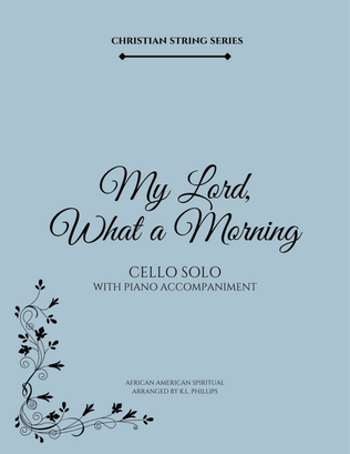Book cover for My Lord, What a Morning - Cello Solo with Piano Accompaniment