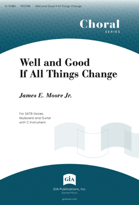 Book cover for Well and Good If All Things Change