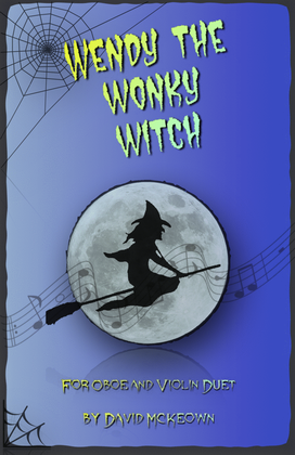 Wendy the Wonky Witch, Halloween Duet for Oboe and Violin