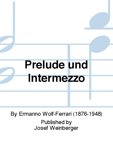 Prelude und Intermezzo