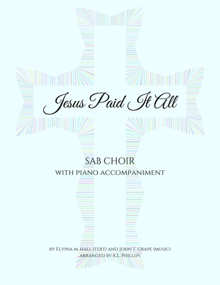 Book cover for Jesus Paid It All - SAB Choir with Piano Accompaniment