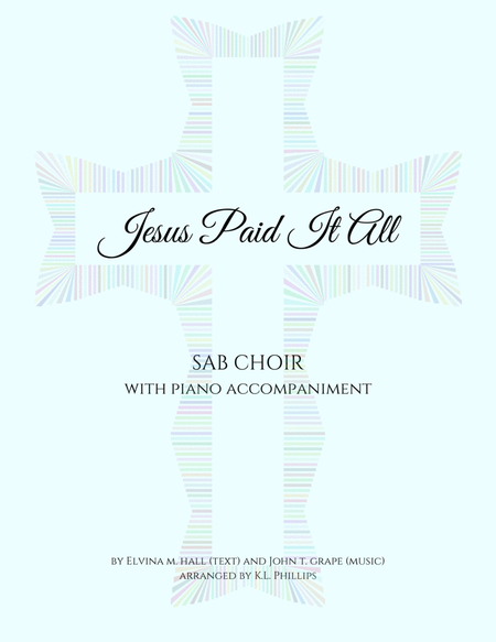 Jesus Paid It All - SAB Choir with Piano Accompaniment image number null