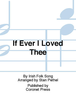 Book cover for If Ever I Loved Thee