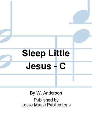 Sleep Little Jesus - C
