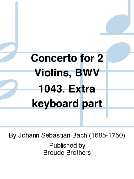 Concerto for 2 Violins, BWV 1043. Extra keyboard part