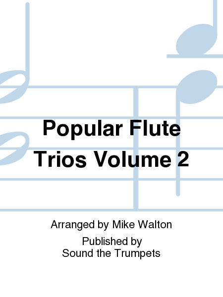 Popular Flute Trios Volume 2