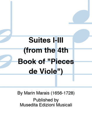 Suites I-III (from the 4th Book of "Pieces de Viole")