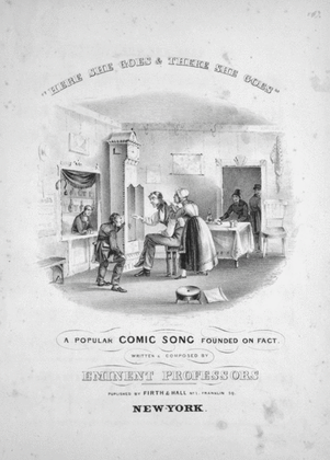"Here She Goes & There She Goes." A Popular Comic Song Founded on Fact