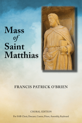 Mass of Saint Matthias - Choir Edition
