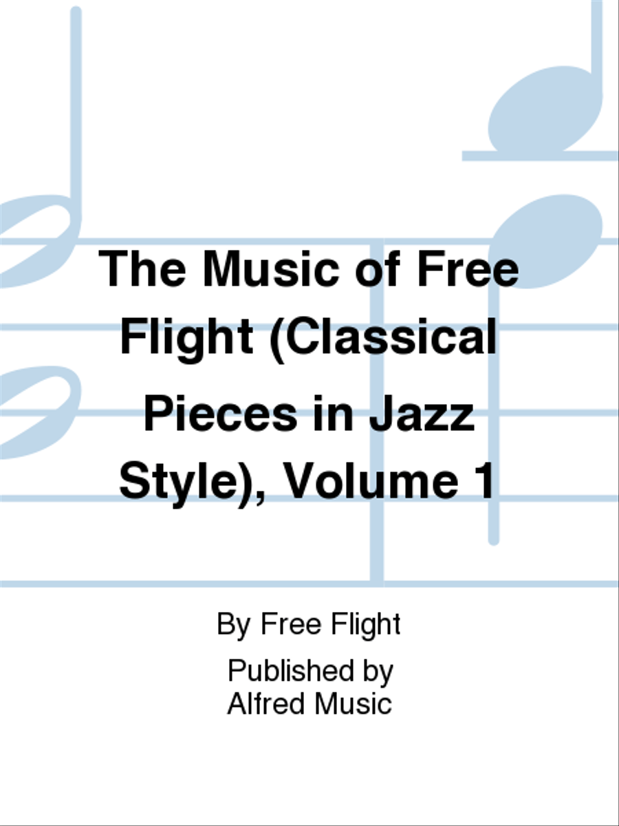 The Music of Free Flight (Classical Pieces in Jazz Style), Volume 1 E-Flat Instrument scores gallery preview page 1