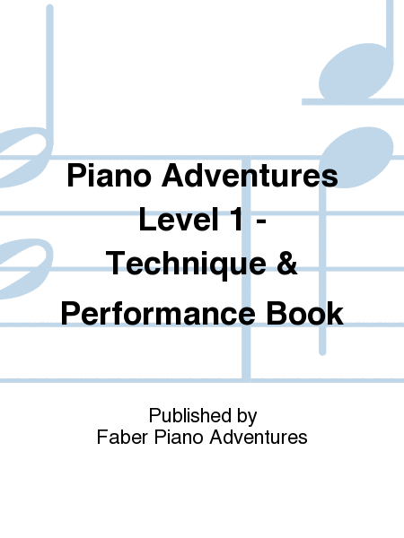 Piano Adventures Level 1 - Technique & Performance Book