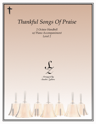 Thankful Songs Of Praise (2 octave handbell & piano accompaniment)