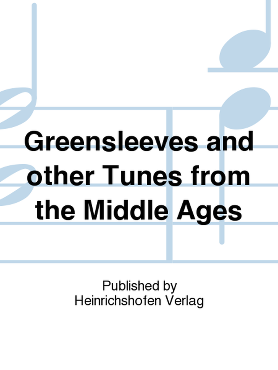 Greensleeves and other Tunes from the Middle Ages