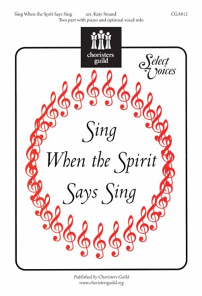 Sing, When the Spirit Says Sing