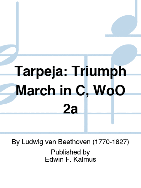 Tarpeja: Triumph March in C, WoO 2a