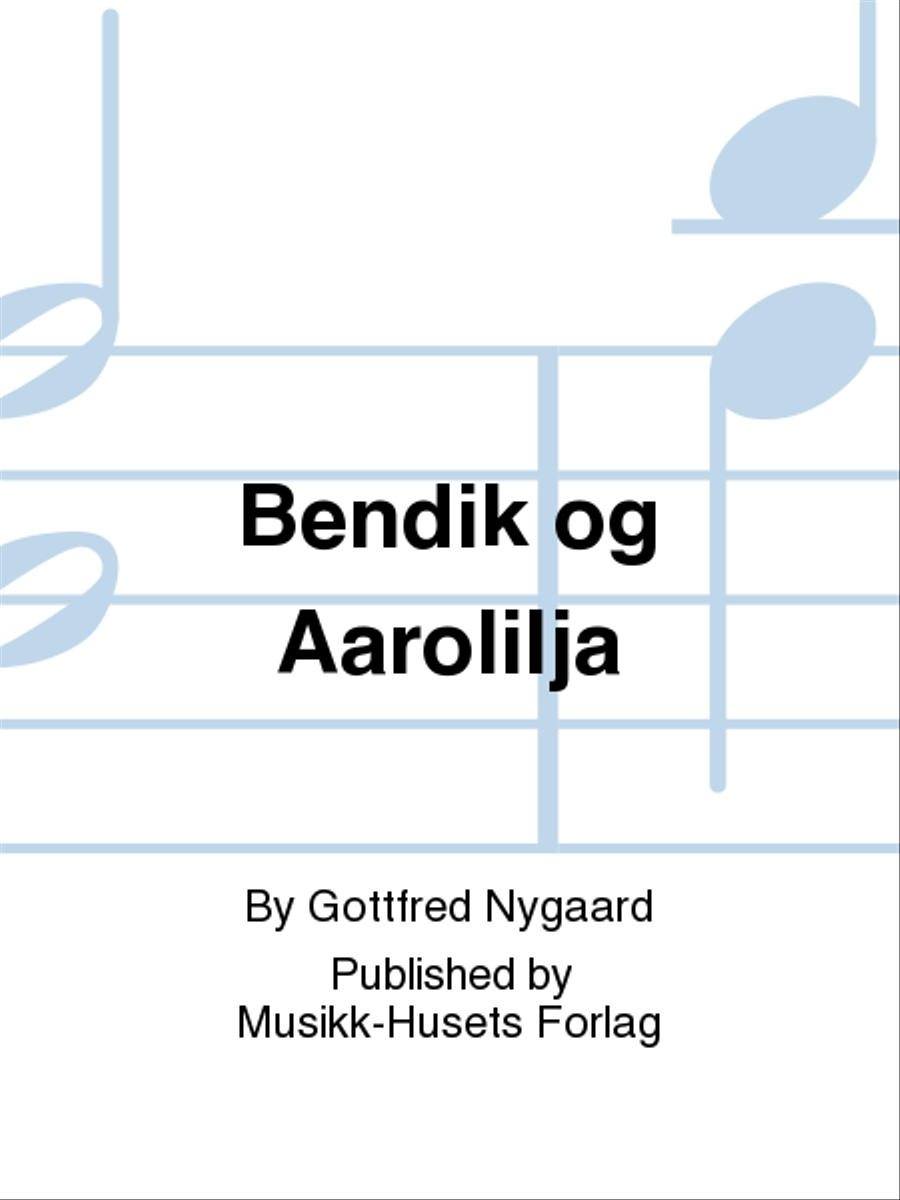 Bendik og Aarolilja Bendik og Aarolilja Mixed Choir scores gallery preview page 1