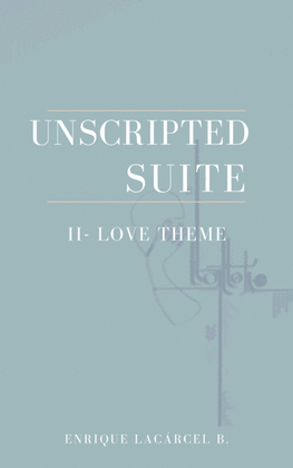 Unscripted Suite - II Love theme