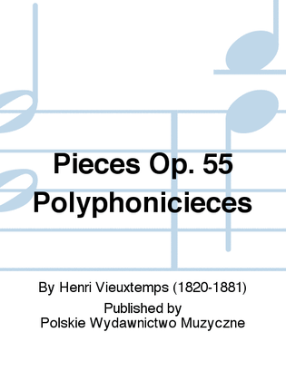 Pieces Op. 55 Polyphonicieces