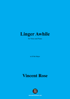 Vincent Rose-Linger Awhile,in D flat Major