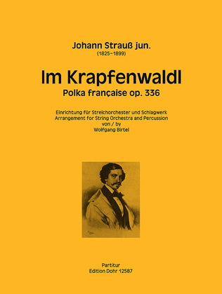 Im Krapfenwaldl op. 336 -Polka francaise- (für Streichorchester und Schlagzeug)