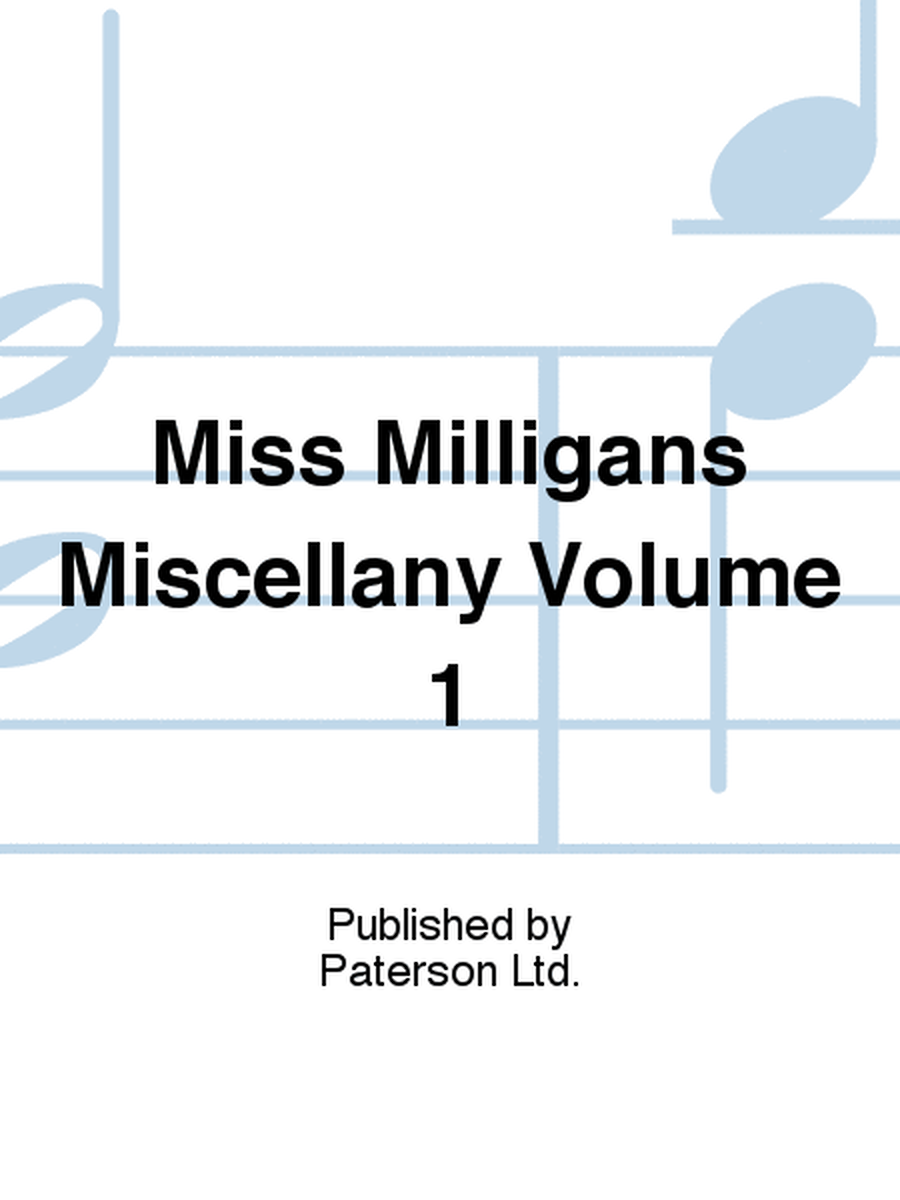 Miss Milligans Miscellany Volume 1